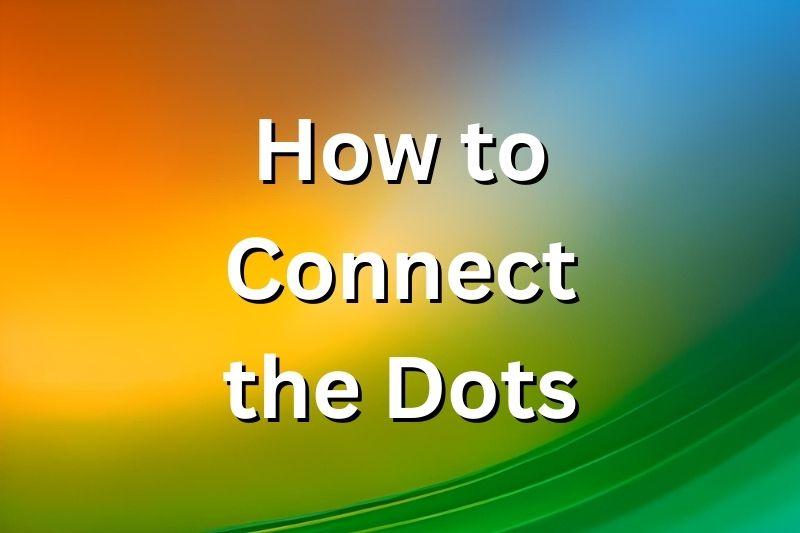 How To Connect The Dots And Ignite Your Imagination Thom Byxbe s 