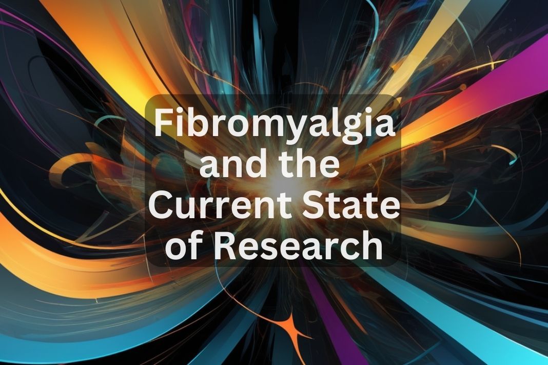 Fibromyalgia and the Current State of Research Thom Byxbe's Research Desk