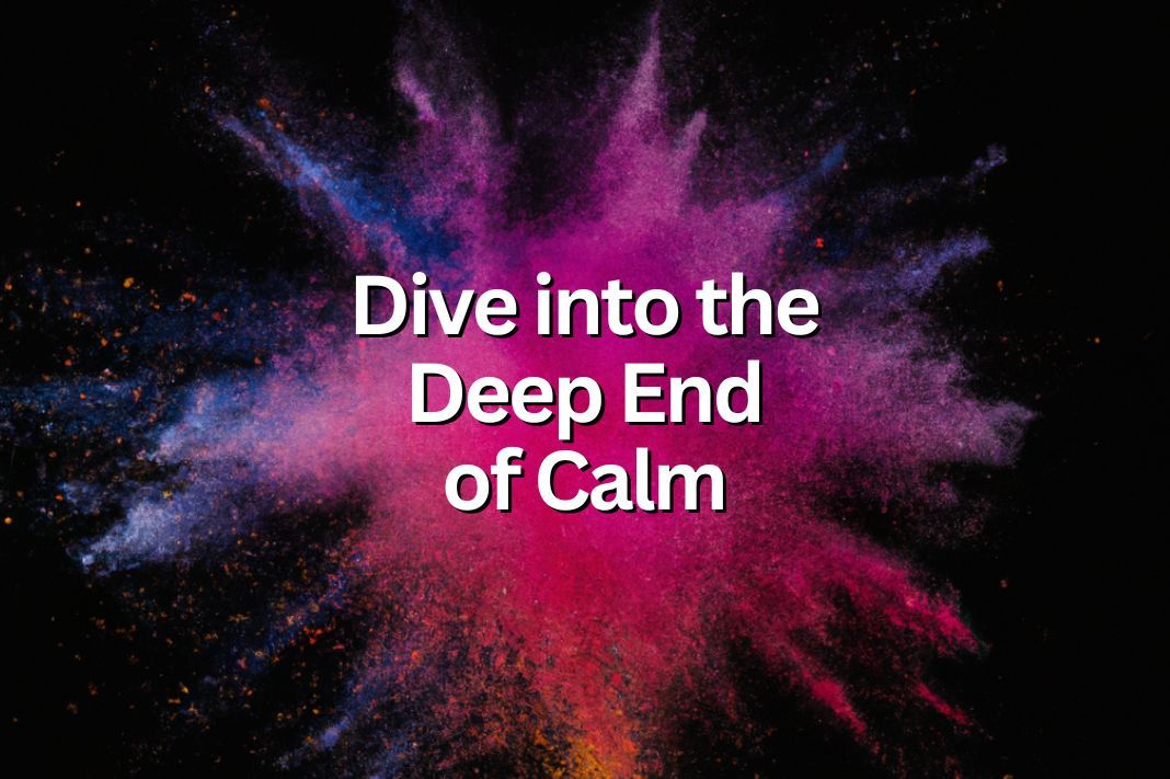 Dive into the Deep End of Calm Thom Byxbe's Research Desk